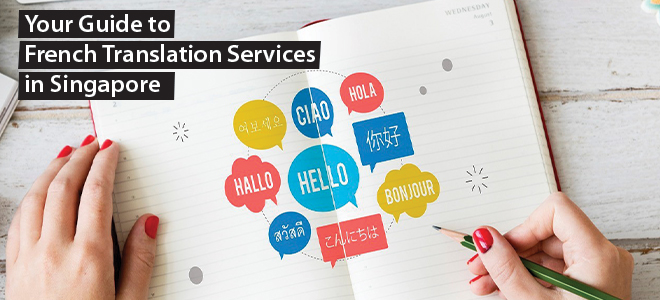 French Translation Services Singapore A Comprehensive Ultimate Guide