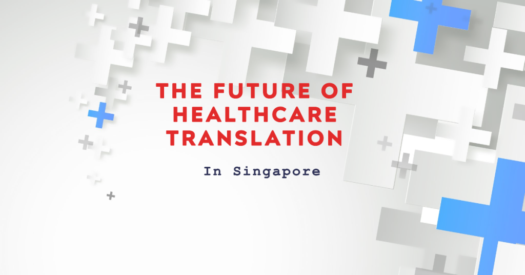 image showing future of healthcare translation in Singapore